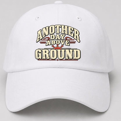 Another Day Above Ground American Wit Baseball Cap – White
