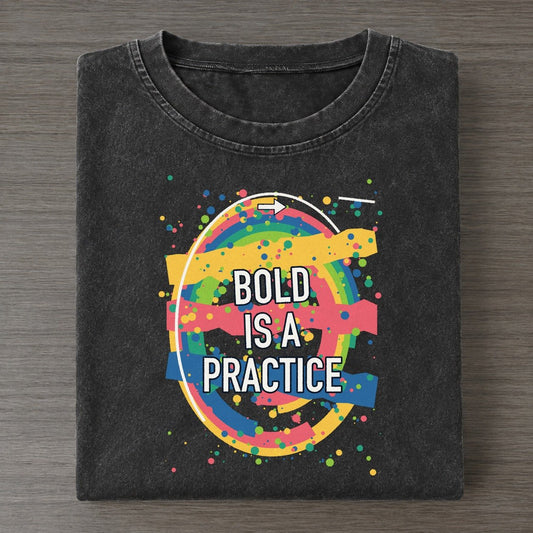 Bold Is A Practice Colorburst Uplift Vintage T-shirt – Black