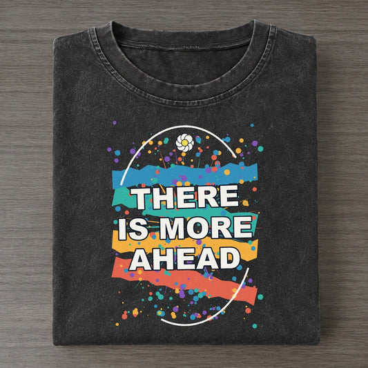 There Is More Ahead Colorburst Uplift Vintage T-shirt – Black