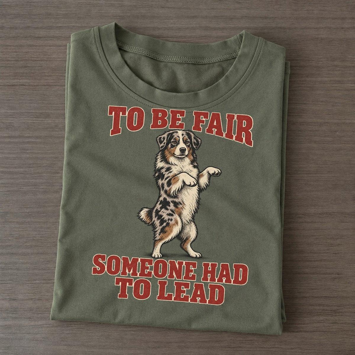 Australian Shepherd Dog Declarations Classic T-shirt – Army Green