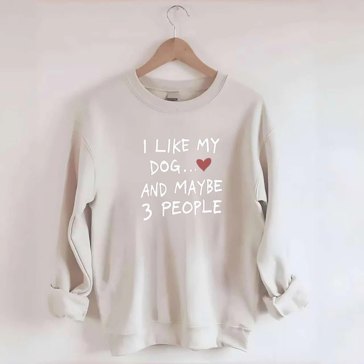 I Like My Dog And Maybe 3 People Crewneck Sweatshirt – Biege