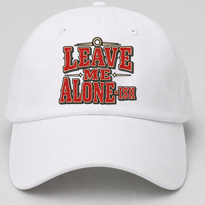 Leave Me Alone Ish American Wit Baseball Cap – White