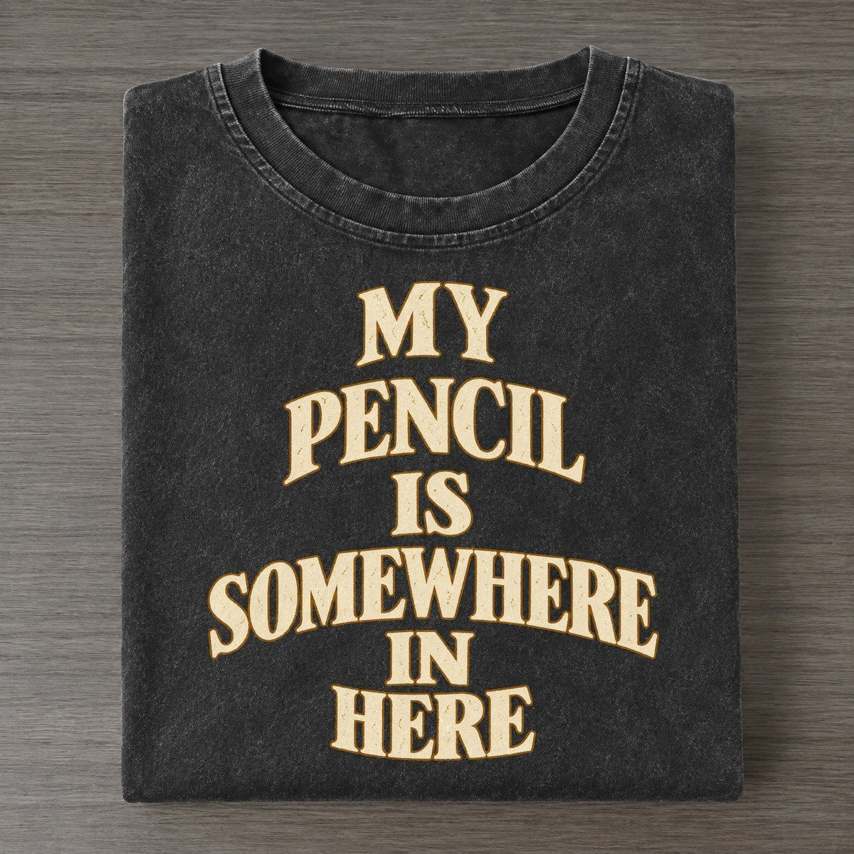 My Pencil Is Somewhere In Here Quiet Statements Vintage T-shirt – Black