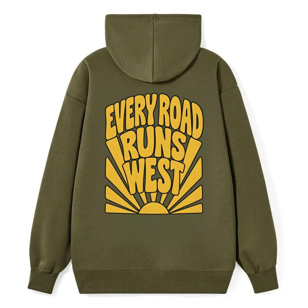 Every Road Runs West Sunburst Sayings Classic Pullover Hoodie – Armygreen