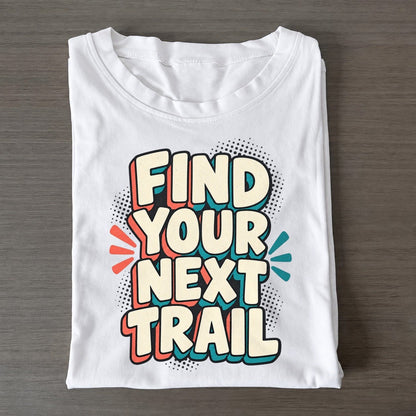 Find Your Next Trail Classic T-shirt – White