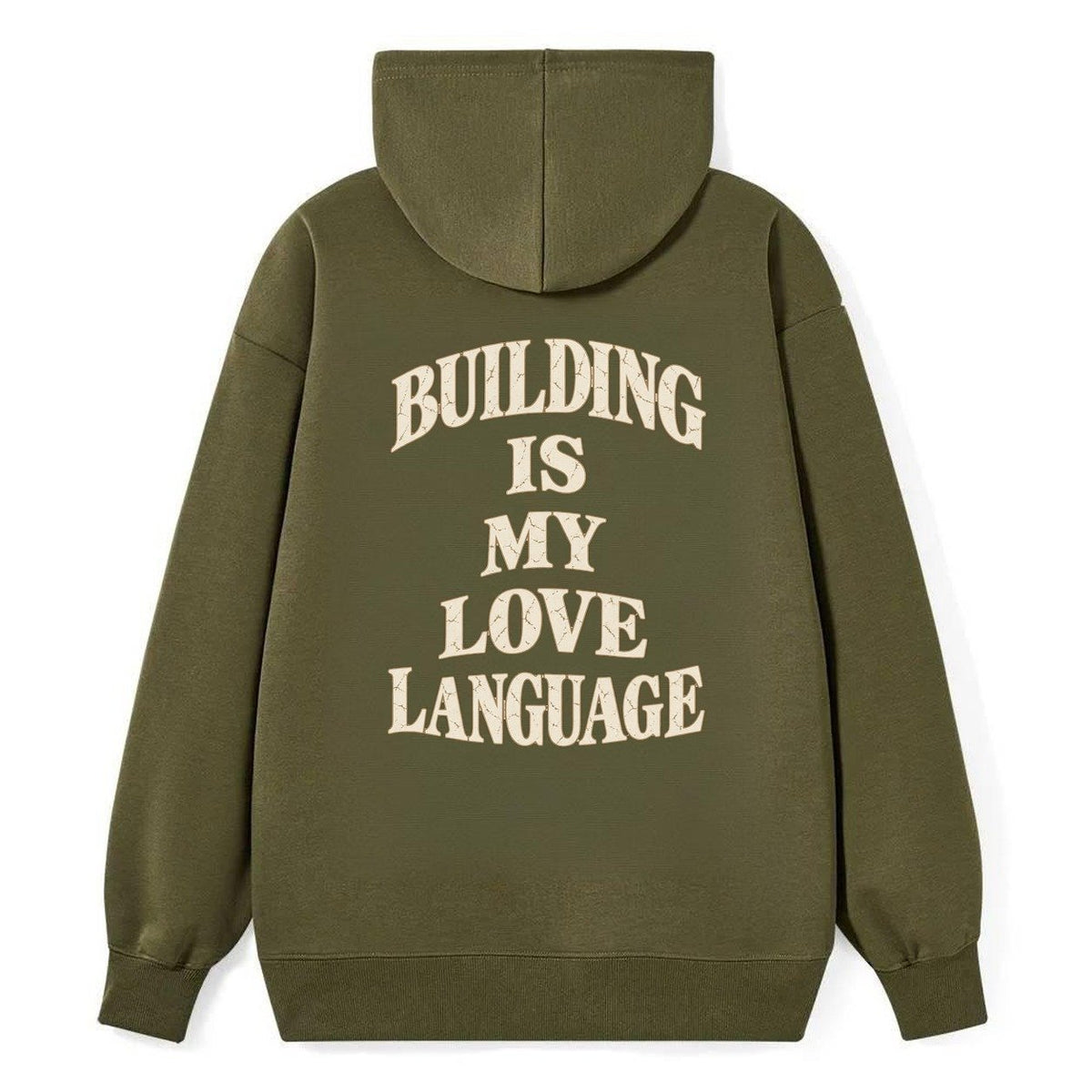 Building Is My Love Language Quiet Statements Classic Pullover Hoodie – Armygreen