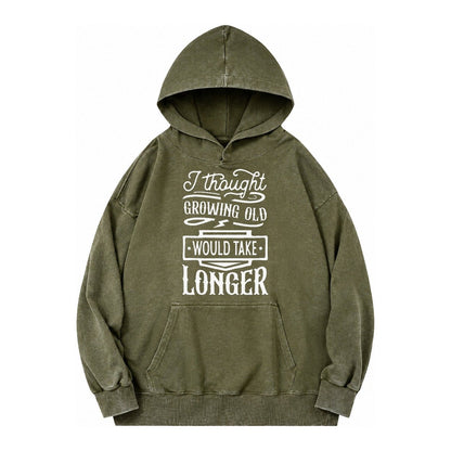 I Thought Growing Old Would Take Longer Vintage Washed Hoodie – Army Green