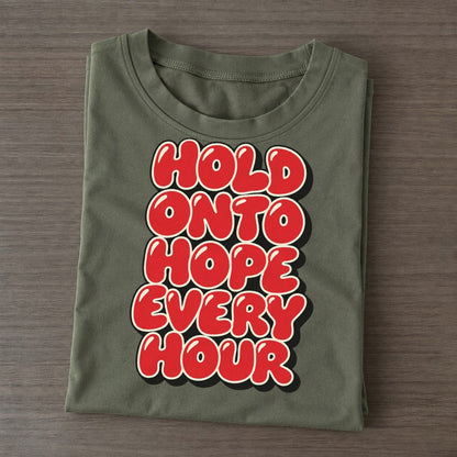 Hold Onto Hope Every Hour Sunday Puff Classic T-shirt – Army Green