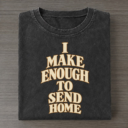 I Make Enough To Send Home Quiet Statements Vintage T-shirt – Black