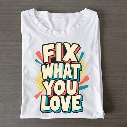 Fix What You Love Classic T-shirt – White
