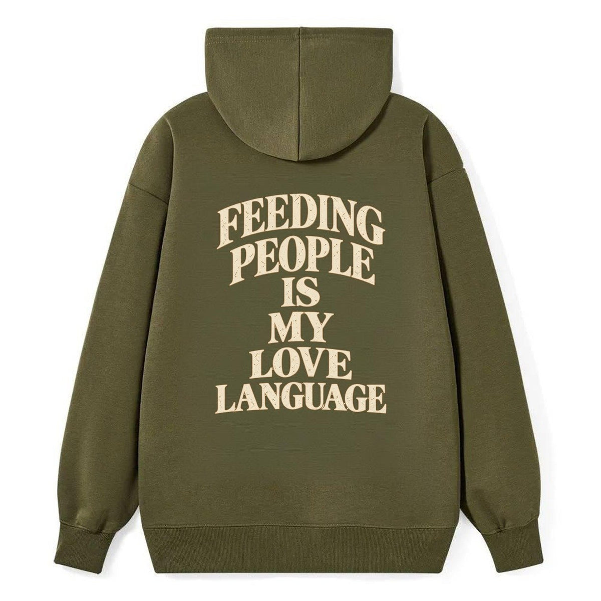 Feeding People Is My Love Language Quiet Statements Classic Pullover Hoodie – Armygreen