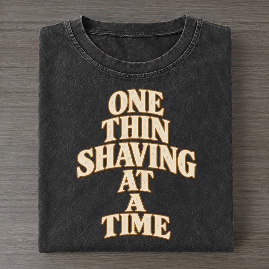 One Thin Shaving At A Time Quiet Statements Vintage T-shirt – Black