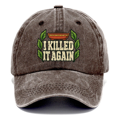 I Killed It Again Bonsai Classic Cap – Brown