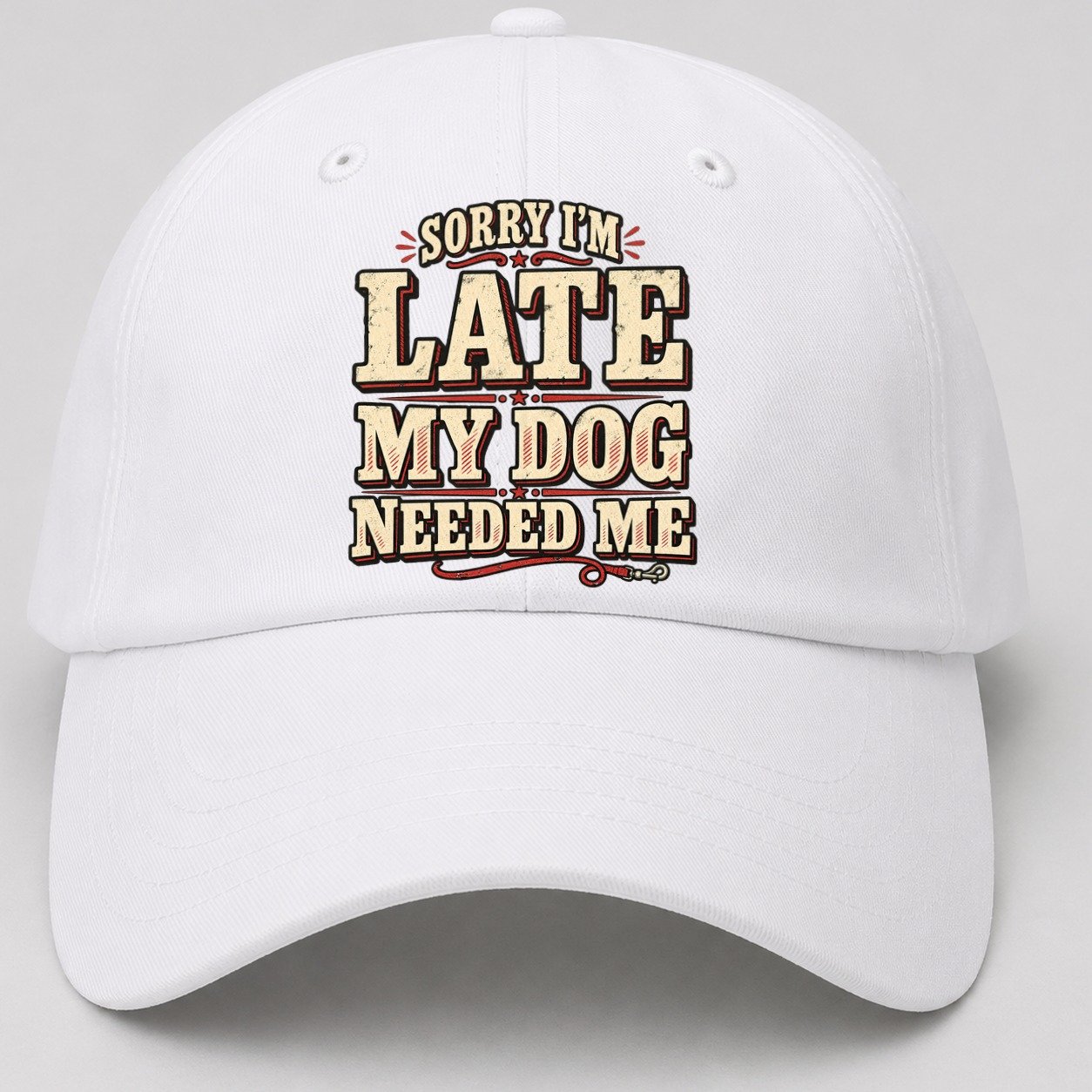 Sorry I M Late My Dog Needed Me American Wit Baseball Cap – White