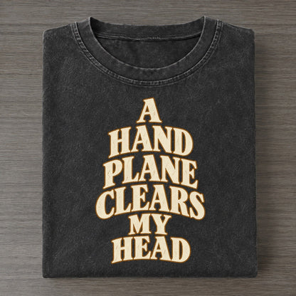 A Hand Plane Clears My Head Quiet Statements Vintage T-shirt – Black
