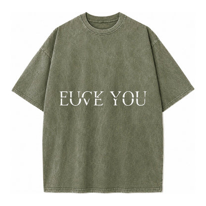 Fuck Love You Vintage T-shirt – Army Green