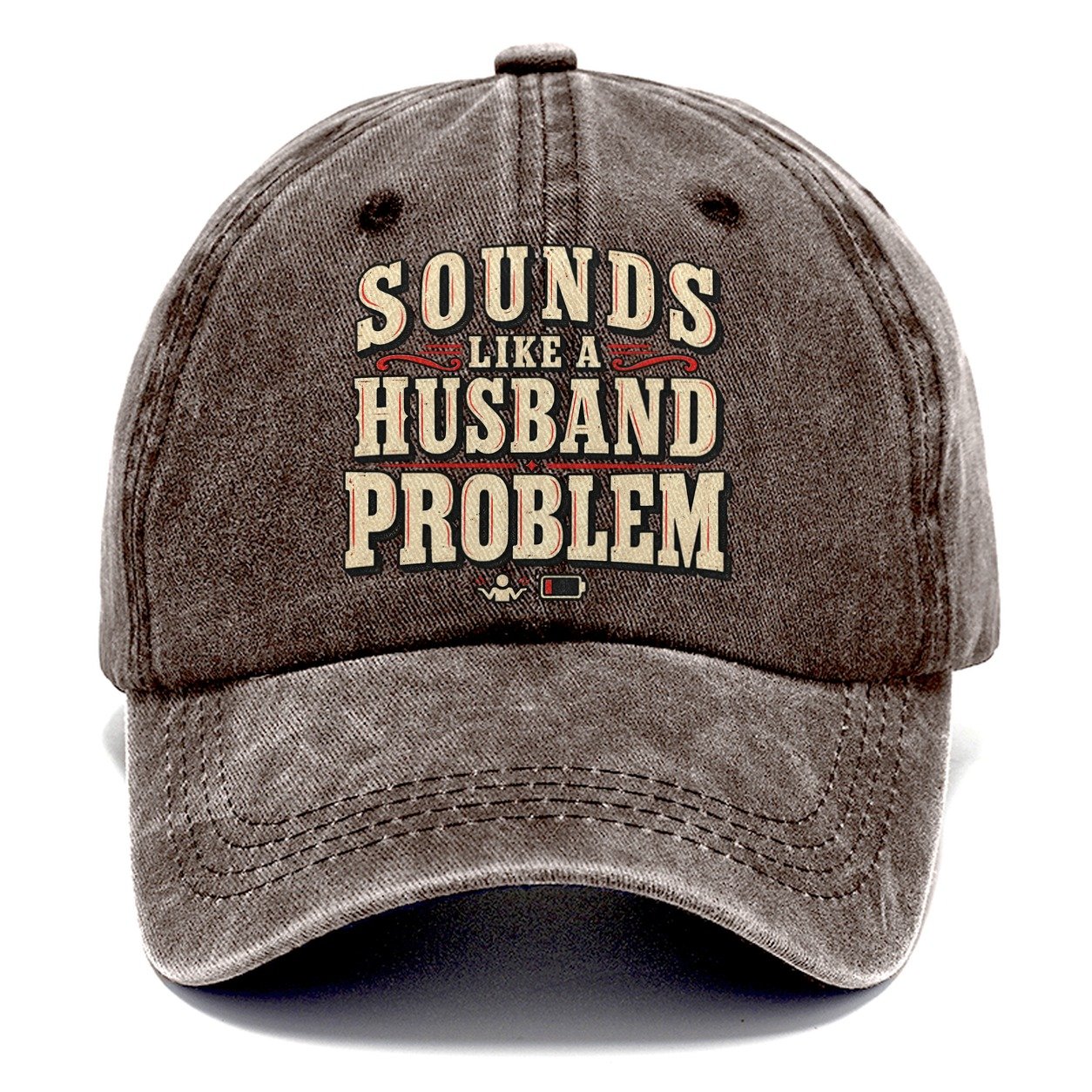 Sounds Like A Husband Problem American Wit Classic Cap – Brown
