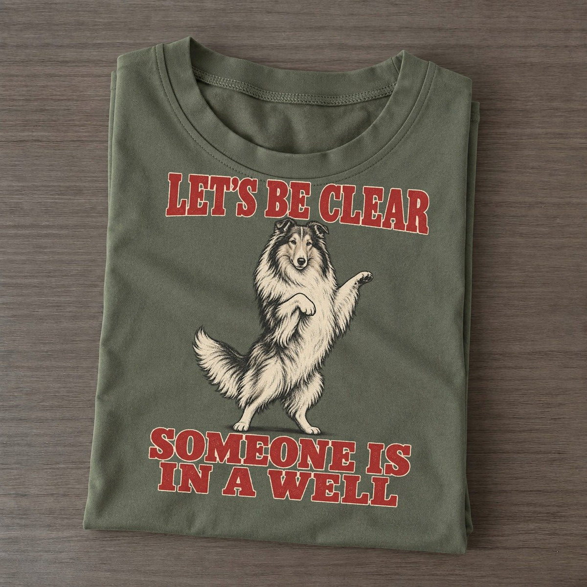 Rough Collie Dog Declarations Classic T-shirt – Army Green