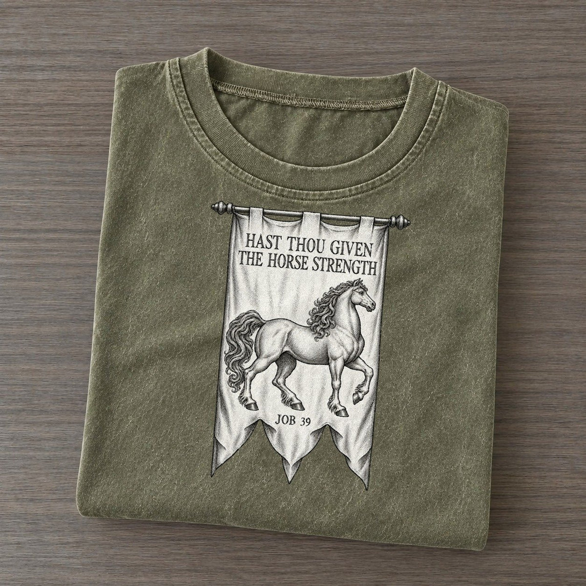 Hast Thou Given The Horse Strength Beast And Banner Vintage T-shirt – Army Green
