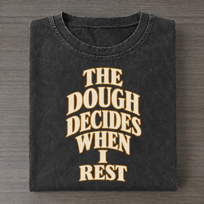 The Dough Decides When I Rest Quiet Statements Vintage T-shirt – Black