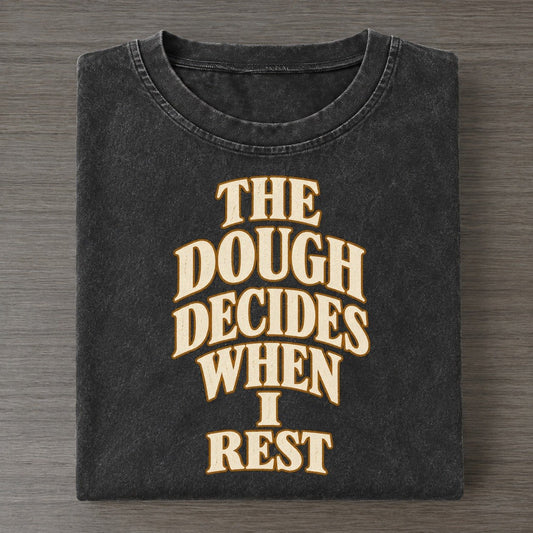 The Dough Decides When I Rest Quiet Statements Vintage T-shirt – Black