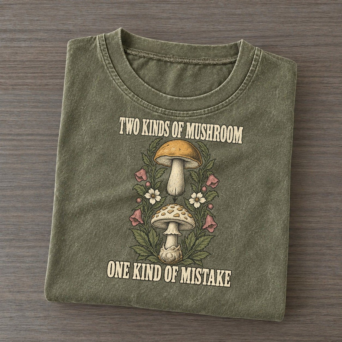 One Kind Of Mistake Botanical Warnings Vintage T-shirt – Army Green
