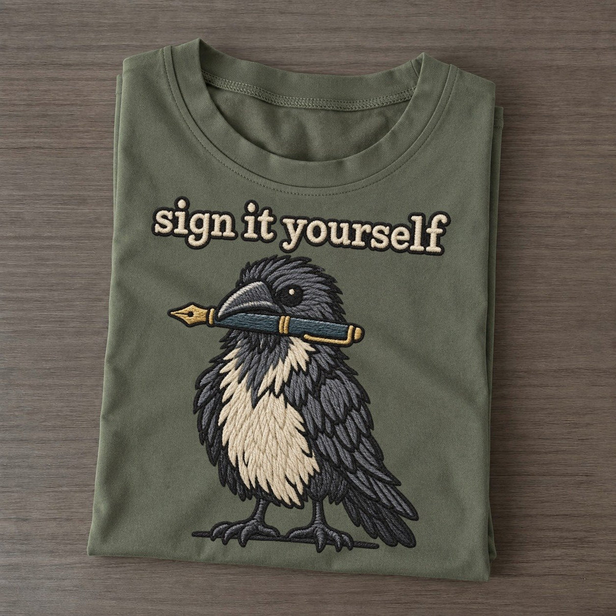 Sign It Yourself Strongly Worded Classic T-shirt – Army Green
