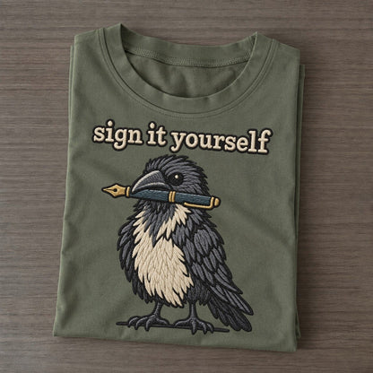 Sign It Yourself Strongly Worded Classic T-shirt – Army Green