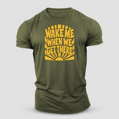 Wake Me When We Get There Sunburst Sayings Cotton T-Shirt – Army Green