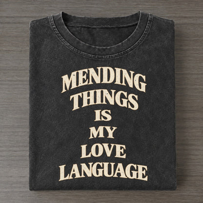 Mending Things Is My Love Language Quiet Statements Vintage T-shirt – Black