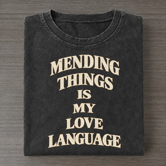 Mending Things Is My Love Language Quiet Statements Vintage T-shirt – Black