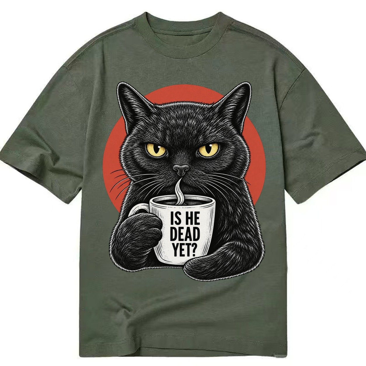 Is He Dead Yet Cat Classic T-shirt – Army Green