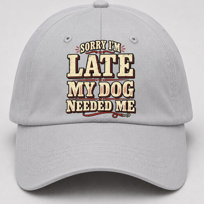 Sorry I M Late My Dog Needed Me American Wit Baseball Cap – Light Gray