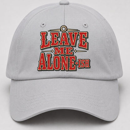 Leave Me Alone Ish American Wit Baseball Cap – Light Gray