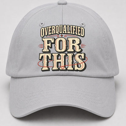 Overqualified For This American Wit Baseball Cap – Light Gray