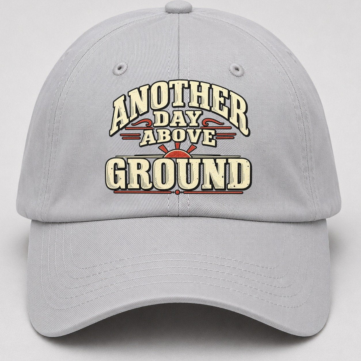 Another Day Above Ground American Wit Baseball Cap – Light Gray