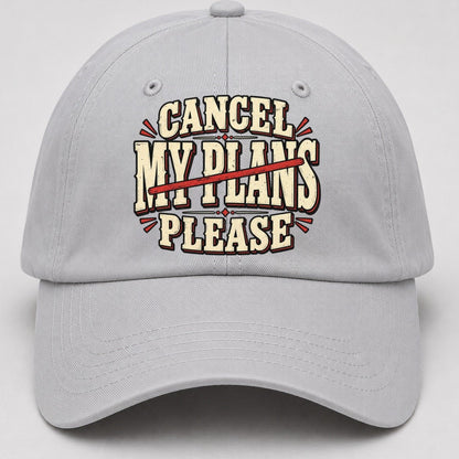 Cancel My Plans Please American Wit Baseball Cap – Light Gray