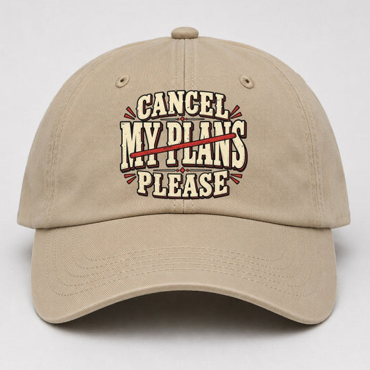 Cancel My Plans Please American Wit Baseball Cap – Khaki