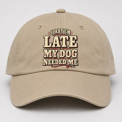 Sorry I M Late My Dog Needed Me American Wit Baseball Cap – Khaki