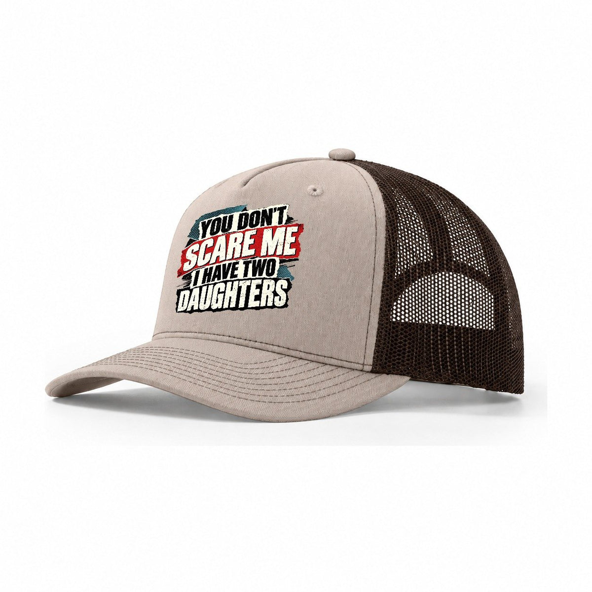 You Don't Scare Me I Have Two Daughters Trucker Hat – Khaki Brown