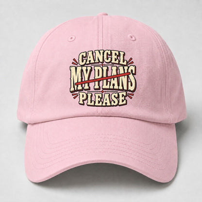 Cancel My Plans Please American Wit Baseball Cap – Pink