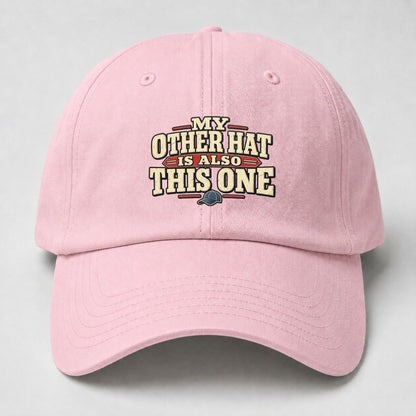 My Other Hat Is Also This One American Wit Baseball Cap – Pink