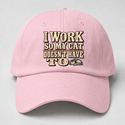 I Work So My Cat Doesn T Have To American Wit Baseball Cap – Pink