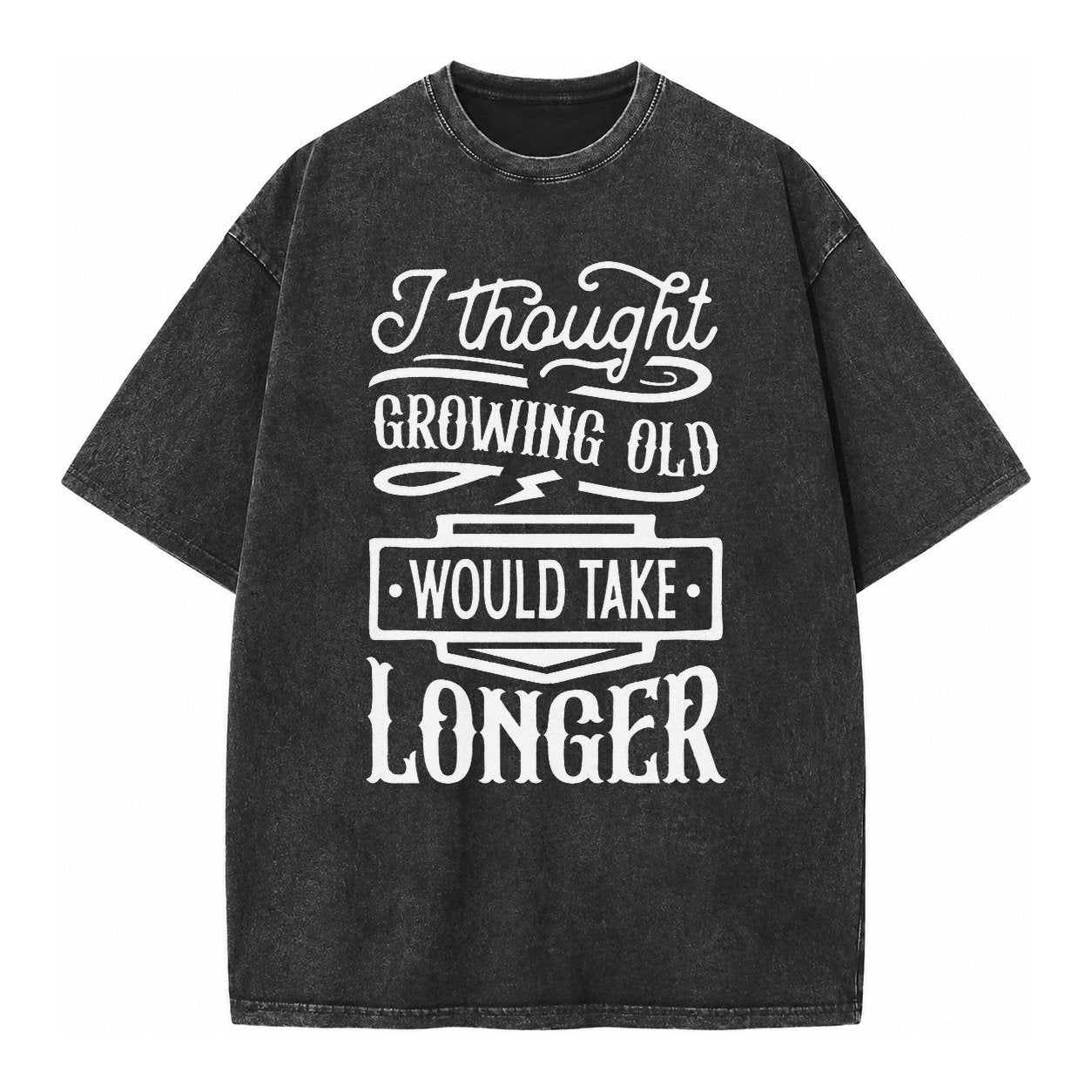 I Thought Growing Old Would Take Longer Vintage T-shirt – Black