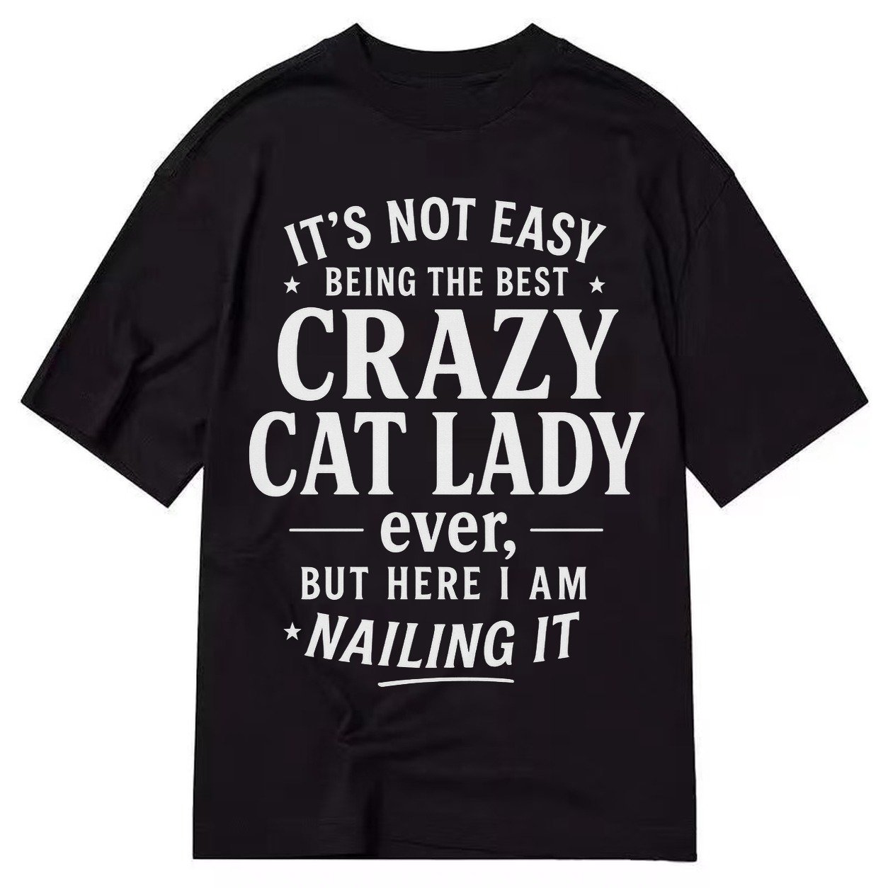 Best Crazy Cat Lady Nailing It 42257d Classic T-shirt – Black