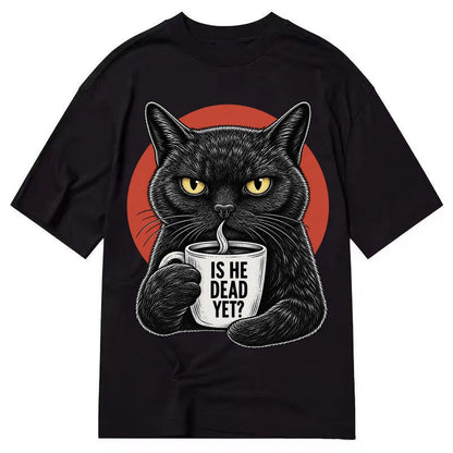 Is He Dead Yet Cat Classic T-shirt – Black