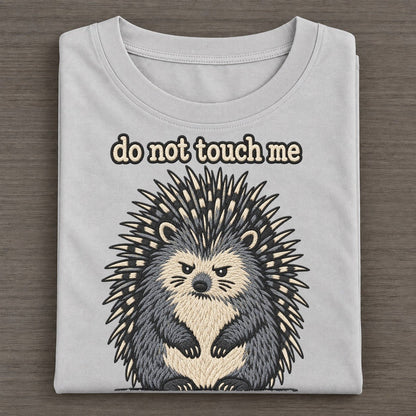 Do Not Touch Me Strongly Worded Classic T-shirt – Grey