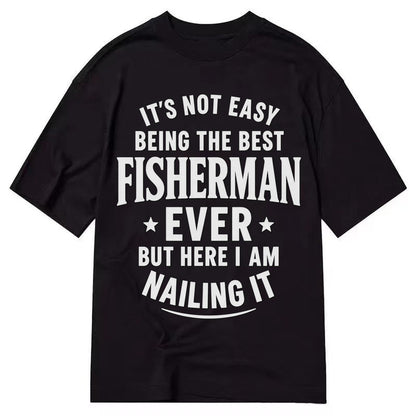 Its Not Easy Being The Best Fisherman Ever But Here I Am Nai Classic T-shirt – Black