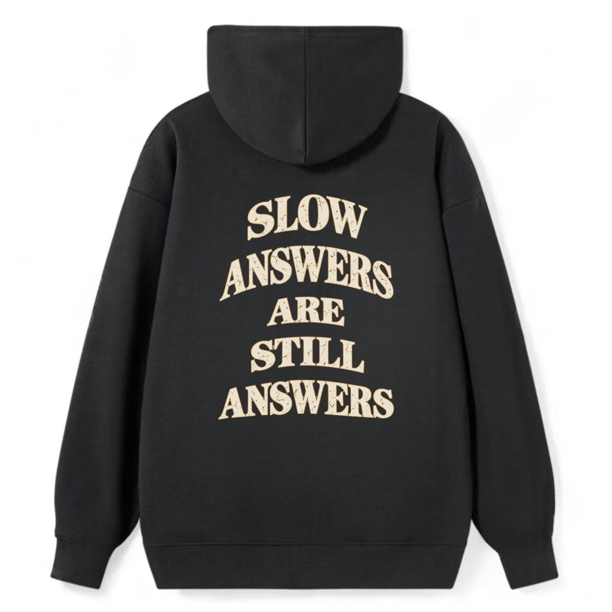 Slow Answers Are Still Answers Quiet Statements Classic Pullover Hoodie – Black