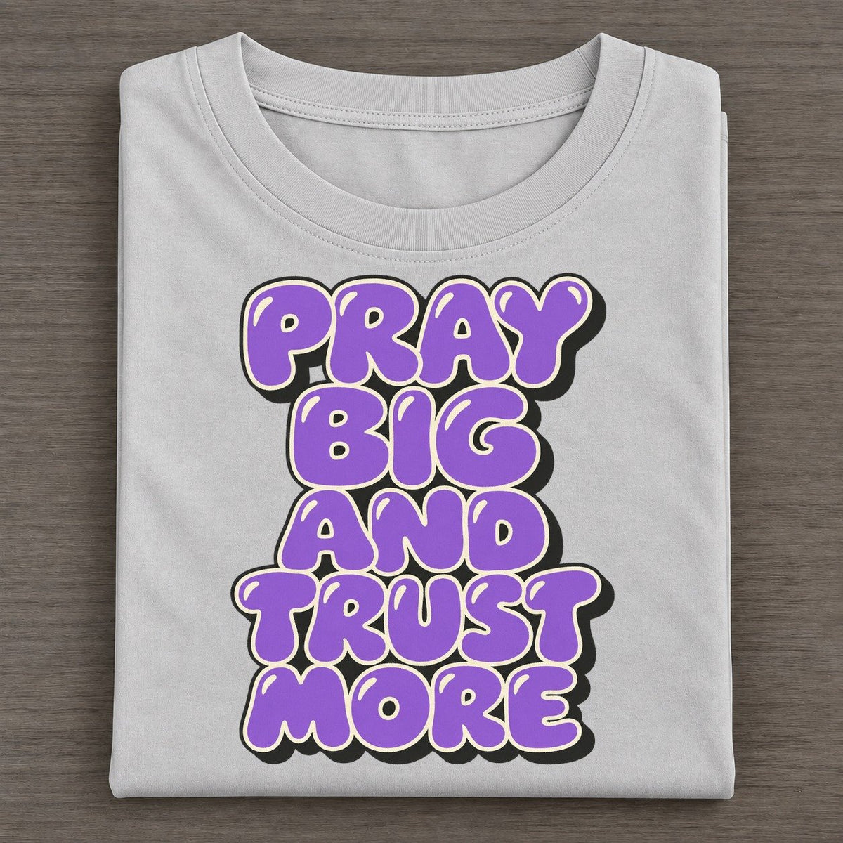 Pray Big And Trust More Sunday Puff Classic T-shirt – Grey